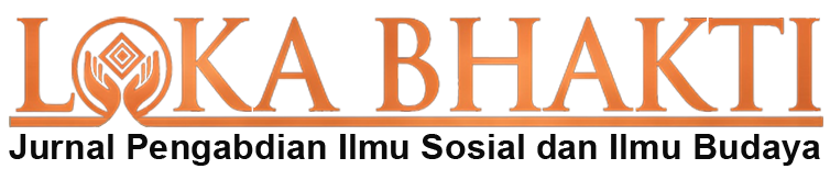 Loka Bhakti: Jurnal Pengabdian Ilmu Sosial dan Ilmu Budaya